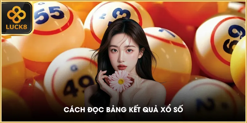 Cách đọc bảng kết quả xổ số