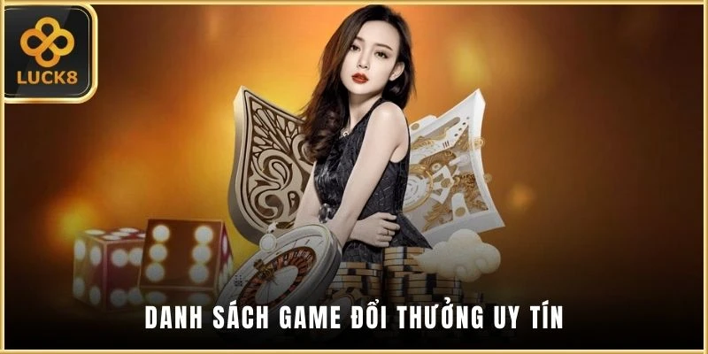 Danh sách game đổi thưởng uy tín