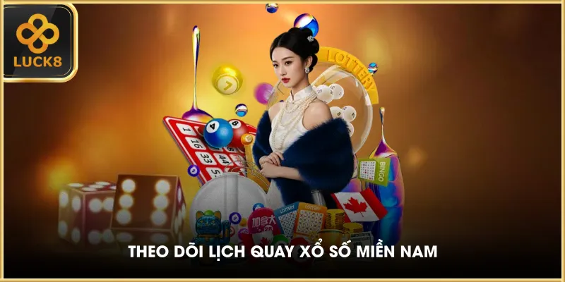 Theo dõi lịch quay xổ số miền nam