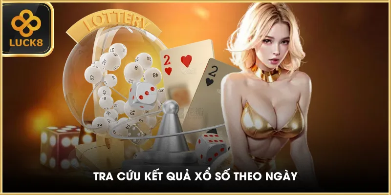 Tra cứu kết quả xổ số theo ngày